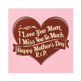 RIP I love you Mom, I miss you so much, Happy mothers day RIP Posters and Art